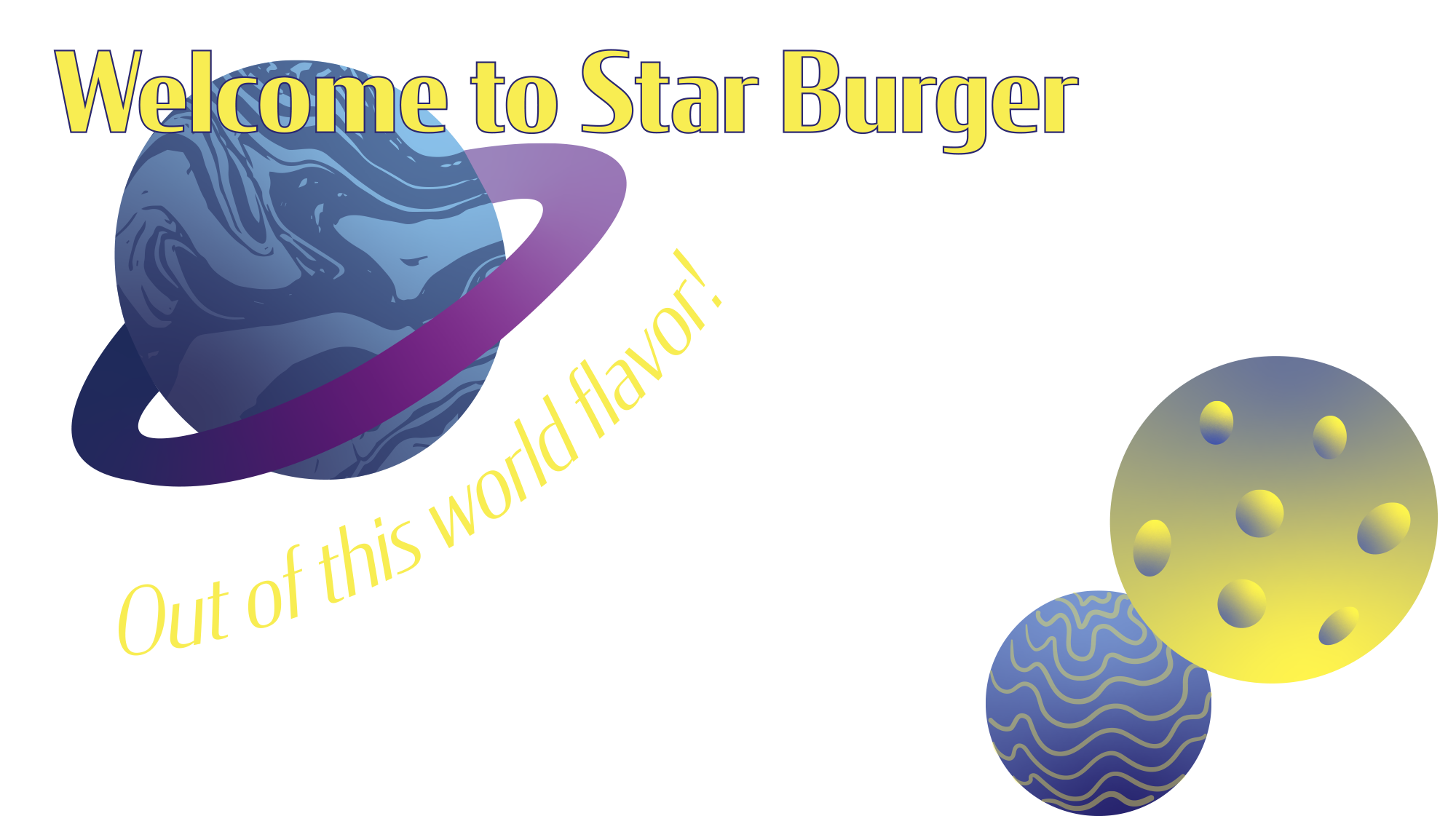 welcome to star burger. Out of this world flavor.